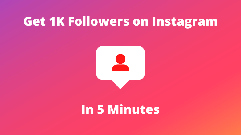 how to get 1k followers on Instagram in 5 minutes for free